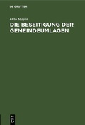 Cover: Die Beseitigung der Gemeindeumlagen - De Gruyter
