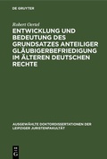 Cover: Entwicklung und Bedeutung des Grundsatzes anteiliger Gl&auml;ubigerbefriedigung im &auml;lteren deutschen Rechte - De Gruyter