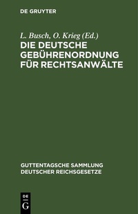 Abbildung von: Die Deutsche Gebührenordnung für Rechtsanwälte - De Gruyter