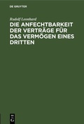 Cover: Die Anfechtbarkeit der Vertr&auml;ge f&uuml;r das Verm&ouml;gen eines Dritten - De Gruyter