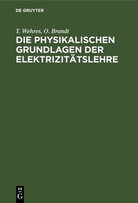 Abbildung von: Die physikalischen Grundlagen der Elektrizitätslehre - De Gruyter