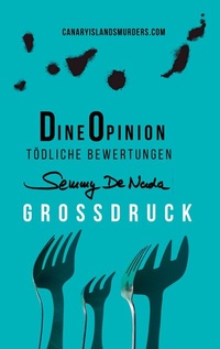 Abbildung von: Dine Opinion - Tödliche Bewertungen | Ein Kanaren-Krimi Teneriffa-Edition - CanaryIslandsMurders.com