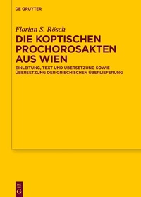 Abbildung von: Die koptischen Prochorosakten aus Wien - De Gruyter