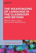 Cover: The Weaponizing of Language in the Classroom and Beyond - De Gruyter Mouton