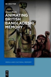 Bild: Animating British Bangladeshi Memory - De Gruyter