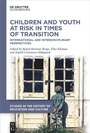 Cover: Children and Youth at Risk in Times of Transition - De Gruyter Oldenbourg