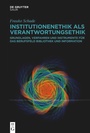 Bild: Institutionenethik als Verantwortungsethik - De Gruyter Saur
