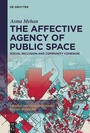 Cover: The Affective Agency of Public Space - De Gruyter