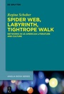 Cover: Spider Web, Labyrinth, Tightrope Walk - De Gruyter