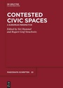 Cover: Contested Civic Spaces - De Gruyter Oldenbourg