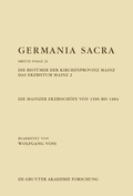 Abbildung von: Die Bistümer der Kirchenprovinz Mainz. Das Erzbistum Mainz 2: Die Mainzer Erzbischöfe von 1396 bis 1484 - De Gruyter Akademie Forschung