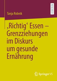 Abbildung von: 'Richtig' Essen - Grenzziehungen im Diskurs um gesunde Ernährung - Springer VS