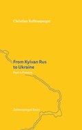 Cover: From Kyivan Rus to Ukraine: Past is Present - Hiersemann, A