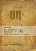 Cover: Das &auml;lteste N&uuml;rnberger Briefbuch (1404-1408). Struktur, Inhalt und Auswertung - Verlag PH.C.W. SCHMIDT bei Rudolph Druck