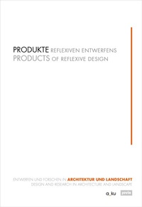 Abbildung von: Produkte reflexiven Entwerfens - JOVIS