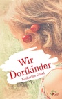 Cover: Wir Dorfkinder - freigeist