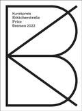 Cover: Kunstpreis der B&ouml;ttcherstra&szlig;e in Bremen 2022 / Prize of the B&ouml;ttcherstra&szlig;e in Bremen 2022 - Kunstverein Bremen