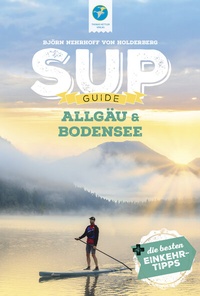 Abbildung von: SUP-Guide Allgäu & Bodensee - Thomas Kettler Verlag