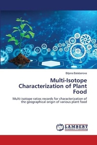 Enlarge image Cover: Multi-Isotope Characterization of Plant Food - LAP Lambert Academic Publishing