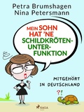 Cover: Mein Sohn hat 'ne Schildkr&ouml;tenunterfunktion - Mitgeh&ouml;rt in Deutschland - Saga Egmont