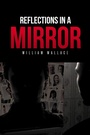 Cover: Reflections in a Mirror - Page Publishing, Inc.