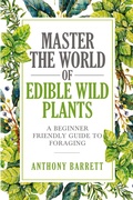 Cover: Master the World of Edible Wild Plants a Beginner Friendly Guide to Foraging - Gadsden Concepts