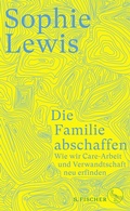Cover: Die Familie abschaffen - S. Fischer