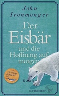 Cover: Der Eisb&auml;r und die Hoffnung auf morgen - S. Fischer