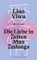 Cover: Die Liebe in Zeiten Mao Zedongs - S. Fischer