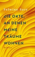 Cover: Die Orte, an denen meine Tr&auml;ume wohnen - S. Fischer