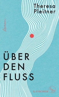 Abbildung von: Über den Fluss - S. Fischer