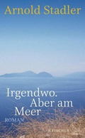 Cover: Irgendwo. Aber am Meer - S. Fischer