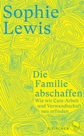 Cover: Die Familie abschaffen - S. Fischer