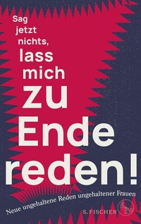 Abbildung von: Sag jetzt nichts, lass mich zu Ende reden! - S. Fischer