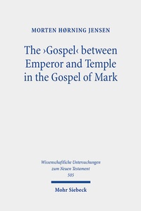 Abbildung von: The 'Gospel' between Emperor and Temple in the Gospel of Mark - Mohr Siebeck