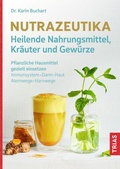 Cover: Nutrazeutika - Heilende Nahrungsmittel, Kr&auml;uter und Gew&uuml;rze - TRIAS