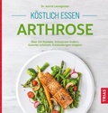 Cover: K&ouml;stlich essen Arthrose - TRIAS
