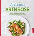 Cover: K&ouml;stlich essen Arthrose - TRIAS