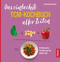 Abbildung von: Das einfachste TCM-Kochbuch aller Zeiten - TRIAS