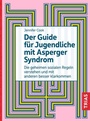 Cover: Der Guide für Jugendliche mit Asperger-Syndrom - TRIAS