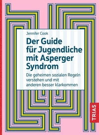 Abbildung von: Der Guide für Jugendliche mit Asperger-Syndrom - TRIAS