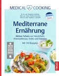 Cover: Medical Cooking: Mediterrane Ern&auml;hrung - TRIAS
