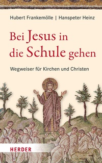 Abbildung von: Bei Jesus in die Schule gehen - Verlag Herder