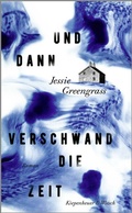 Cover: Und dann verschwand die Zeit - Kiepenheuer & Witsch