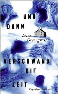Enlarge image Cover: Und dann verschwand die Zeit - Kiepenheuer & Witsch