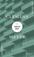 Cover: Clemens Meyer &uuml;ber Christa Wolf - Kiepenheuer & Witsch