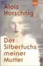 Cover: Der Silberfuchs meiner Mutter - Kiepenheuer & Witsch