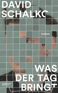 Enlarge image Cover: Was der Tag bringt - Kiepenheuer & Witsch