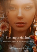Cover: Seelengeschichten - Mediale Reisen in die Welt der Seele - tredition