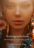 Cover: Seelengeschichten - Mediale Reisen in die Welt der Seele - tredition